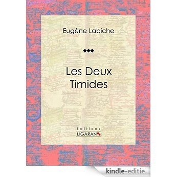 Les deux timides: Pièce de théâtre comique (French Edition) [Kindle-editie]