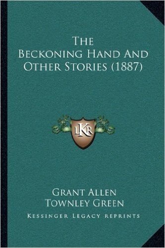The Beckoning Hand and Other Stories (1887)