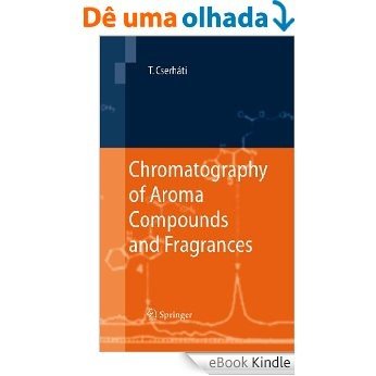 Chromatography of Aroma Compounds and Fragrances [eBook Kindle]