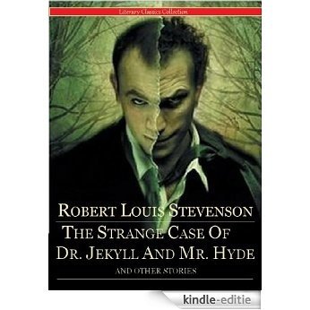 The Strange Case of Dr. Jekyll and Mr. Hyde and Other Stories by Robert Louis Stevenson (Annotated) (Literary Classics Collection Book 85) (English Edition) [Kindle-editie]