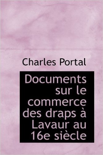 Documents Sur Le Commerce Des Draps Lavaur Au 16e Si Cle