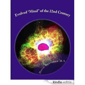 Evolved "Mind" of the 22nd Century: Evolved "Mind" of the 22nd Century (The DMA Body Health Series) (English Edition) [Kindle-editie] beoordelingen