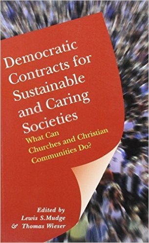 Democratic Contracts for Sustainable and Caring Societies: What Can Churches and Christian Communities Do?