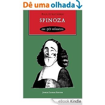 Spinoza em 90 minutos (Filósofos em 90 Minutos) [eBook Kindle]