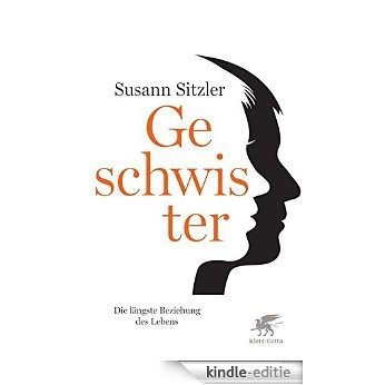 Geschwister: Die längste Beziehung des Lebens (German Edition) [Kindle-editie] beoordelingen