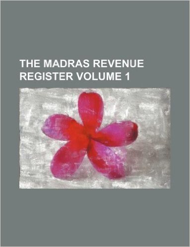 The Madras Revenue Register Volume 1