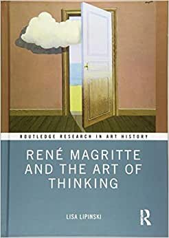 Rene Magritte and the Art of Thinking (Routledge Research in Art History)