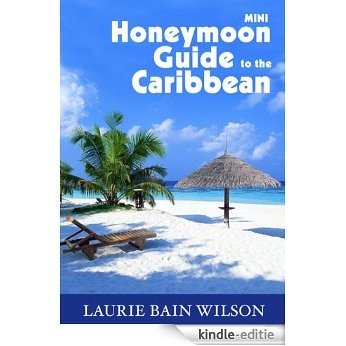 Mini Honeymoon Guide to the Caribbean (English Edition) [Kindle-editie]