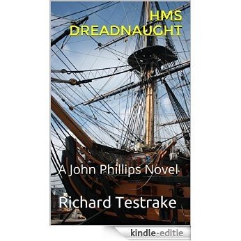 HMS DREADNAUGHT: A John Phillips Novel (English Edition) [Kindle-editie]