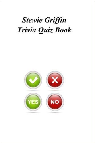 Stewie Griffin Trivia Quiz Book