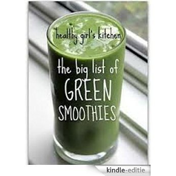 The Big List of Green Smoothies (English Edition) [Kindle-editie]