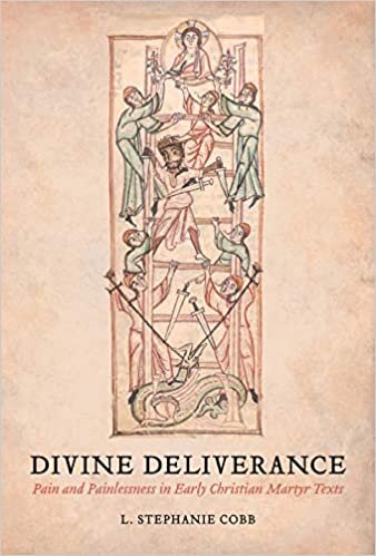 indir Divine Deliverance: Pain and Painlessness in Early Christian Martyr Texts