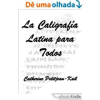 La Caligrafía Latina para todos (Escrituras del Mundo nº 1) (Spanish Edition) [eBook Kindle]