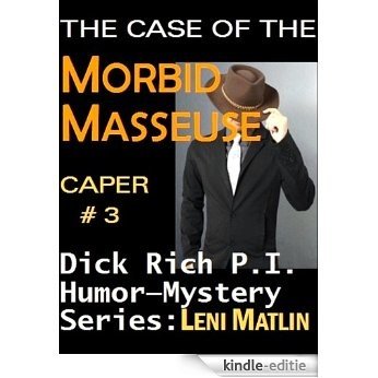 The Case of the Morbid Masseuse - Dick Rich Humor-Mystery Series Caper # 3 (English Edition) [Kindle-editie] beoordelingen