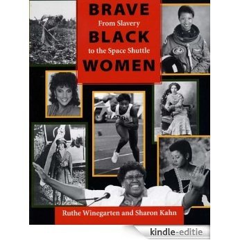 Brave Black Women: From Slavery to the Space Shuttle [Kindle-editie]
