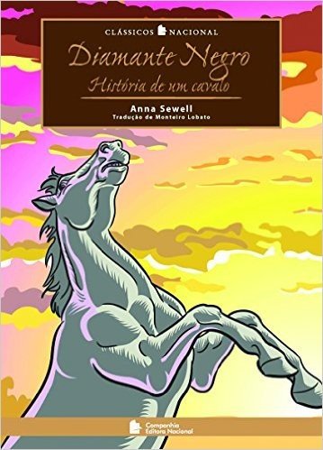 Diamante Negro. História de Um Cavalo - Coleção Clássicos Nacional