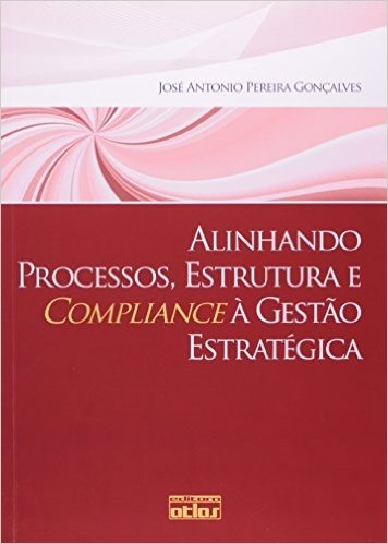 Alinhando Processos, Estrutura e Compliance à Gestão Estratégica