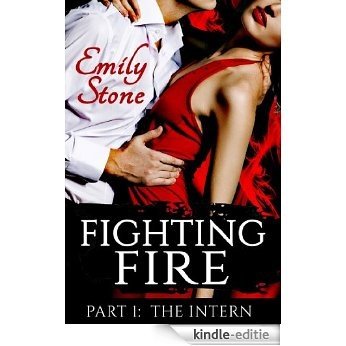 Fighting Fire (Part One): The Intern (English Edition) [Kindle-editie]