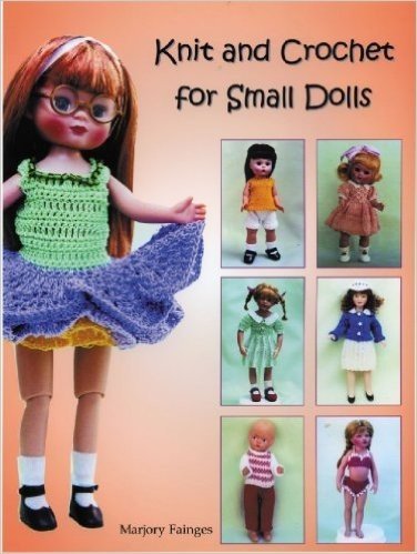Knit and Crochet for Small Dolls