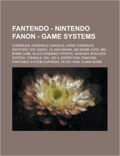 Fantendo - Nintendo Fanon - Game Systems: Consoles, Handheld Console, Home Consoles, Nintendo 3ds Games, Ol Machinima, Big Bomb Card, Big Bomb Cube, B