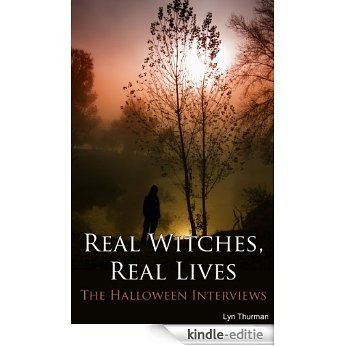Real Witches, Real Lives: The Halloween Interviews (English Edition) [Kindle-editie]