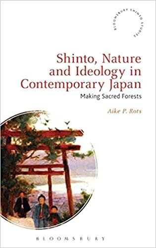 indir Shinto, Nature and Ideology in Contemporary Japan: Making Sacred Forests (Bloomsbury Shinto Studies)