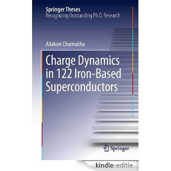 Charge Dynamics in 122 Iron-Based Superconductors (Springer Theses) [Kindle-editie]