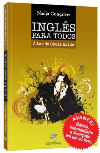 Ingles para Todos a luz de Oscar Wilde. English for All - Aprenda ingles rapidamente - Fast English Learning with Literature