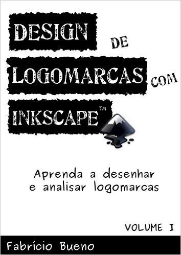 Design de Logomarcas com Inkscape: Aprenda desenhar e analisar logomarcas
