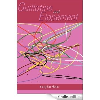 Guillotine and Elopement (English Edition) [Kindle-editie]