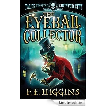 The Eyeball Collector (Tales From The Sinister City Book 3) (English Edition) [Kindle-editie] beoordelingen