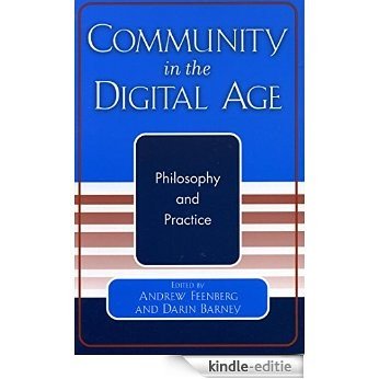 Community in the Digital Age: Philosophy and Practice [Kindle-editie]