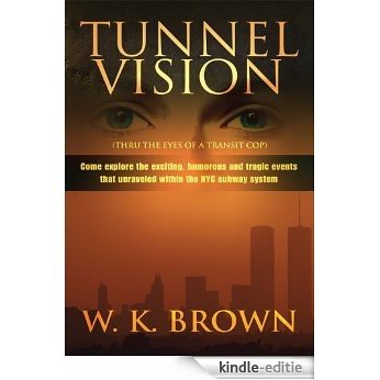 TUNNEL VISION: (THRU THE EYES OF A TRANSIT COP) (English Edition) [Kindle-editie]