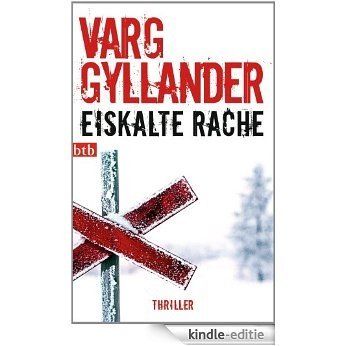 Eiskalte Rache: Thriller (Kriminaltechniker Ulf Holtz ermittelt 2) (German Edition) [Kindle-editie]