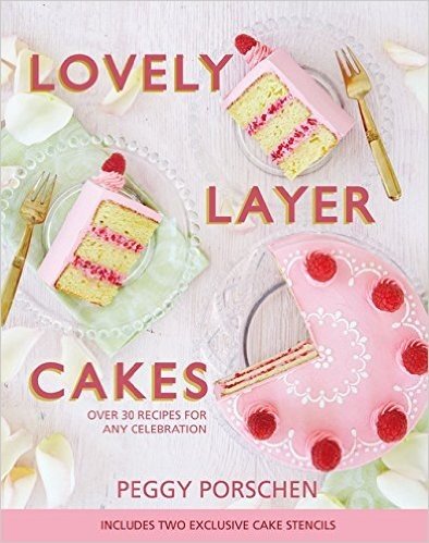 Lovely Layer Cakes: Over 30 Recipes for Any Celebration baixar