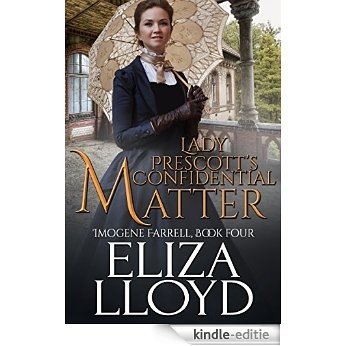 Lady Prescott's Confidential Matter (Imogene Farrell Book 4) (English Edition) [Kindle-editie]