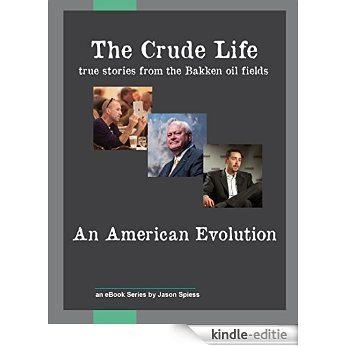 The Crude Life: An American Evolution (The Crude Life eBook Series 2) (English Edition) [Kindle-editie]