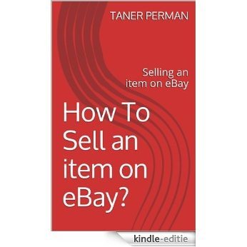 How To Sell an item on eBay?: Selling an item on eBay (English Edition) [Kindle-editie] beoordelingen