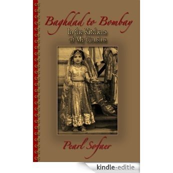 Baghdad to Bombay: In the Kitchens of My Cousins (English Edition) [Kindle-editie]