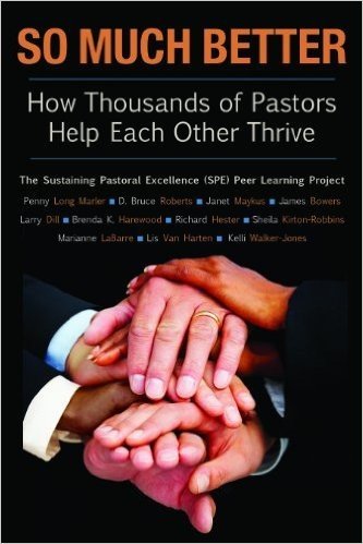 So Much Better: How Thousands of Pastors Help Each Other Thrive (The Columbia Partnership)