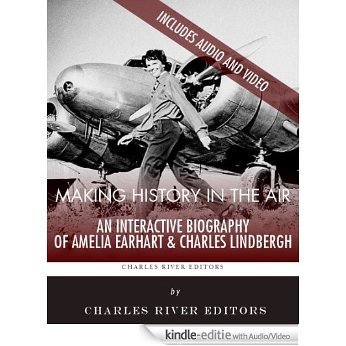 Making History in the Air: An Interactive Biography of Charles Lindbergh and Amelia Earhart (English Edition) [Kindle uitgave met audio/video]
