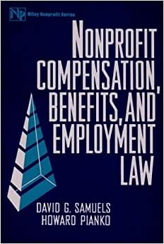 indir Nonprofit Compensation, Benefits, and Employment Law: Compensation, Benefits and Regulation (Nonprofit Law, Finance, and Management Series)