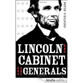 Lincoln, The Cabinet, and The Generals [Kindle-editie]