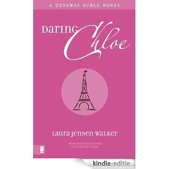 Daring Chloe (Getaway Girls) [Kindle-editie]