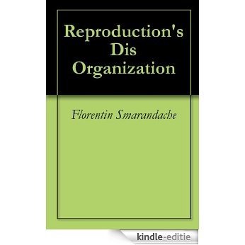 Reproduction's Dis Organization (English Edition) [Kindle-editie] beoordelingen