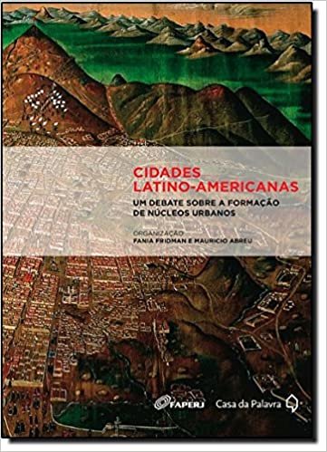 Cidades Latino Americano Um Debate Sobre A Formação De Nucleos Urbanos