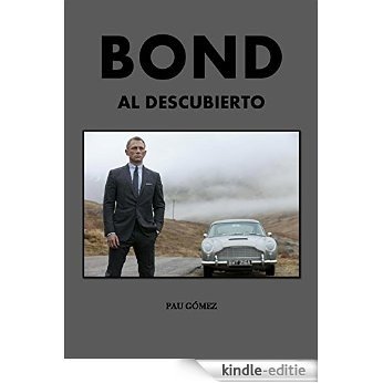 Bond al descubierto: Los secretos de la saga cinematográfica (Spanish Edition) [Kindle-editie]