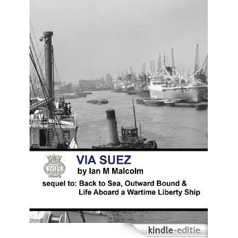 Via Suez (Merchant Navy Series Book 3) (English Edition) [Kindle-editie]