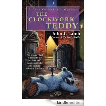 The Clockwork Teddy: A Bear Collector's Mystery (Bear Collector's Mysteries) [Kindle-editie]