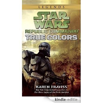 True Colors: Star Wars (Republic Commando) (Star Wars: Republic Commando) [Kindle-editie]